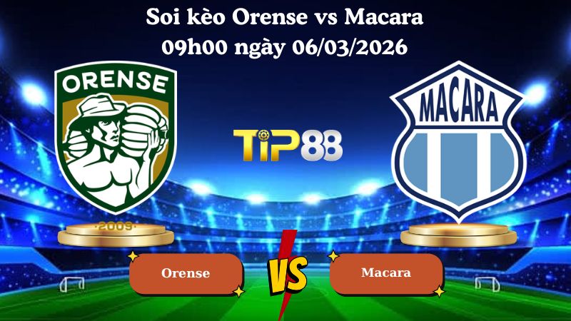 soi kèo Orense vs Macara 09h00 ngày 06/03/2026