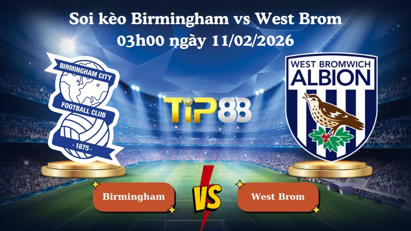 soi kèo Birmingham vs West Brom 03h00 ngày 11/02/2026