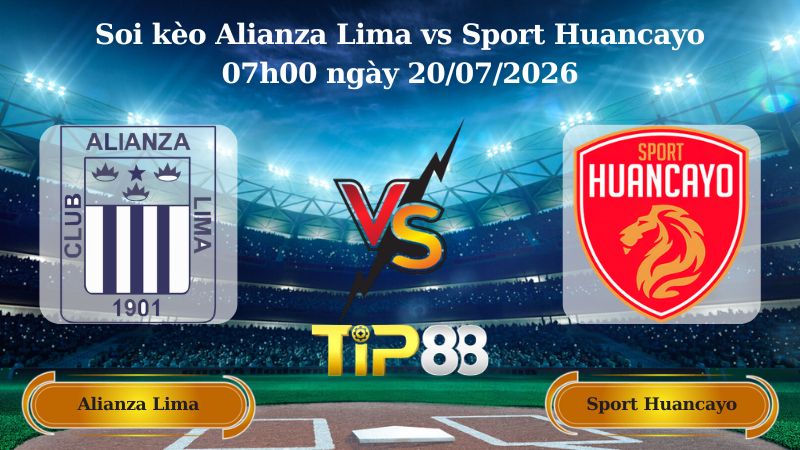 soi kèo Alianza Lima vs Sport Huancayo 07h00 ngày 20/07/2026