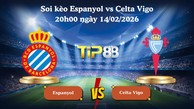 soi kèo Espanyol vs Celta Vigo 20h00 ngày 14/02/2026