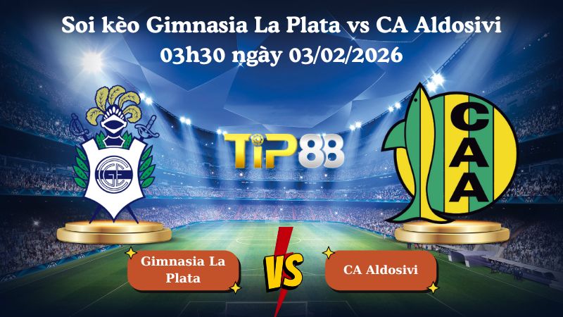 soi kèo Gimnasia La Plata vs CA Aldosivi 03h30 ngày 03/02/2026