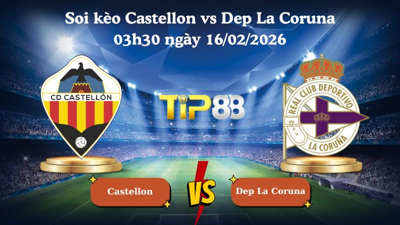 soi kèo Castellon vs Dep La Coruna 03h30 ngày 16/02/2026