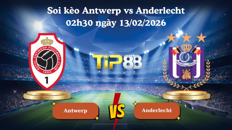soi kèo Antwerp vs Anderlecht 02h30 ngày 13/02/2026
