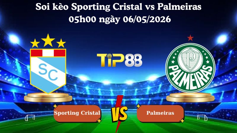 Nhận định soi kèo Sporting Cristal vs Palmeiras 05h00 ngày 06/05/2026