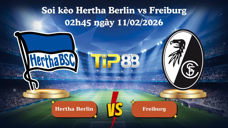 soi kèo Hertha Berlin vs Freiburg 02h45 ngày 11/02/2026