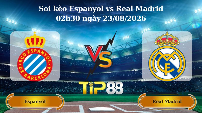 soi kèo Espanyol vs Real Madrid 02h30 ngày 23/08/2026