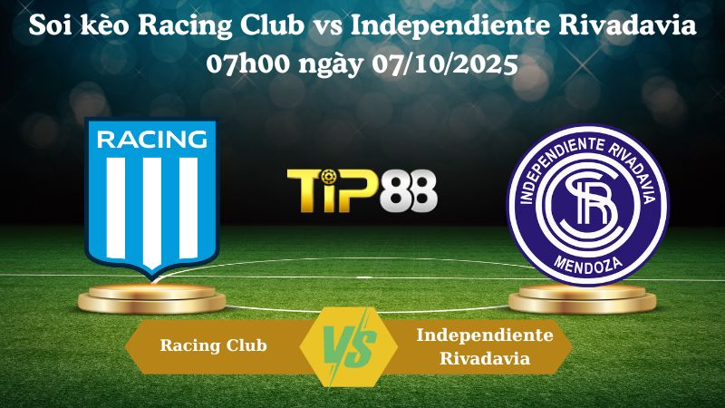 Nhận định soi kèo Racing Club vs Independiente Rivadavia 07h00 ngày 07/10/2025