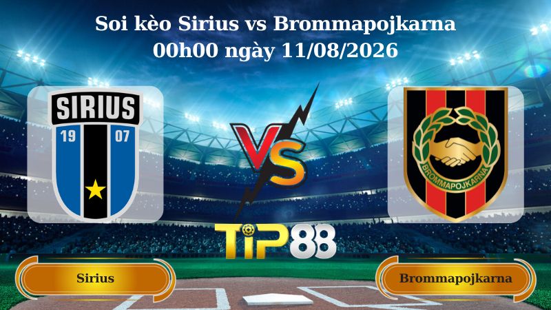 soi kèo Sirius vs Brommapojkarna 00h00 ngày 11/08/2026