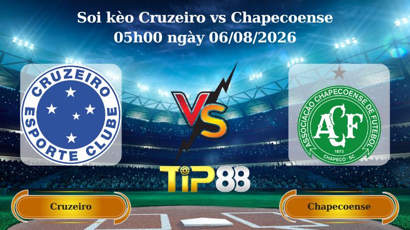 soi kèo Cruzeiro vs Chapecoense 05h00 ngày 06/08/2026
