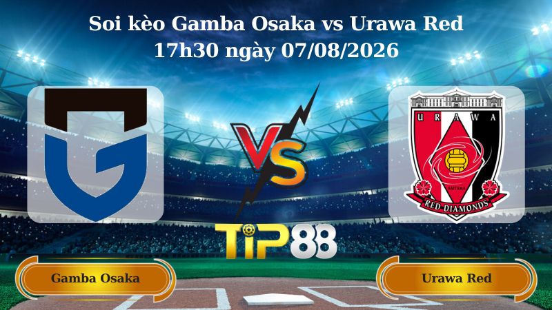 soi kèo Gamba Osaka vs Urawa Red 17h30 ngày 07/08/2026