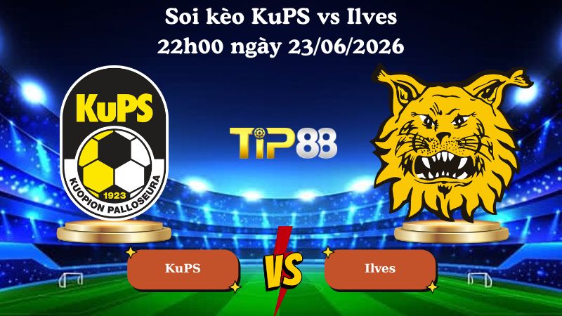 soi kèo KuPS vs Ilves 22h00 ngày 23/06/2026