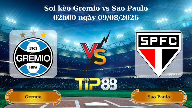 soi kèo Gremio vs Sao Paulo 02h00 ngày 09/08/2026