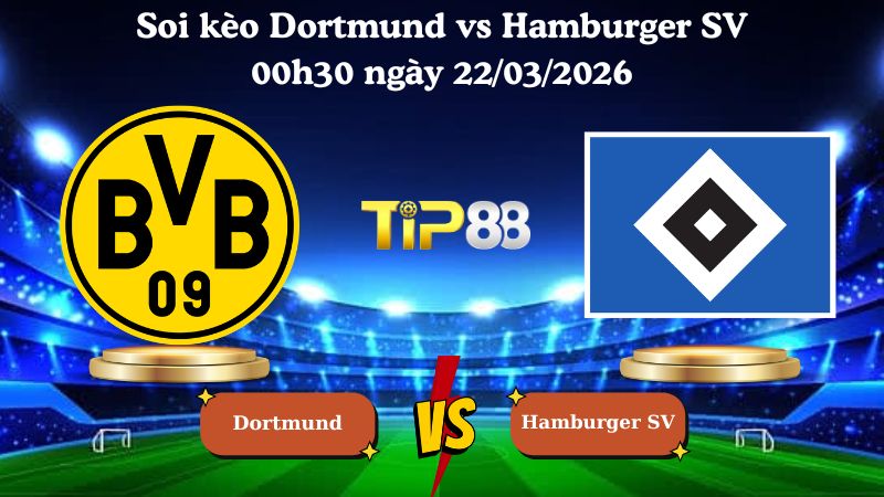 soi kèo Dortmund vs Hamburger SV 00h30 ngày 22/03/2026