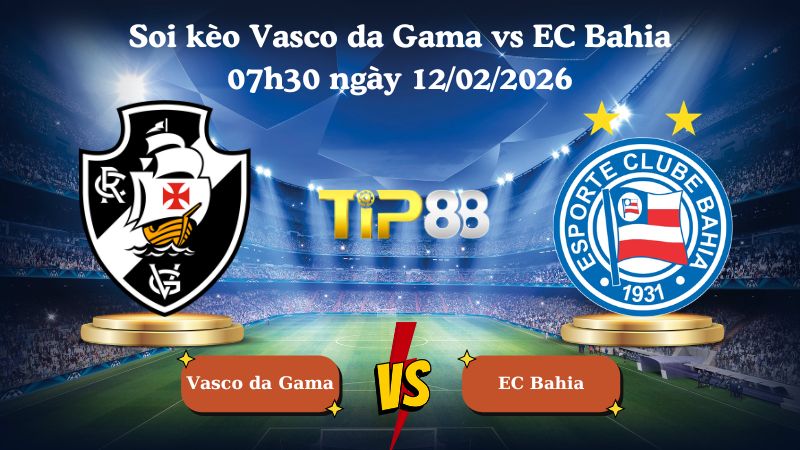 soi kèo Vasco da Gama vs EC Bahia 07h30 ngày 12/02/2026
