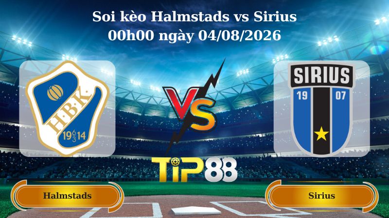 soi kèo Halmstads vs Sirius 00h00 ngày 04/08/2026