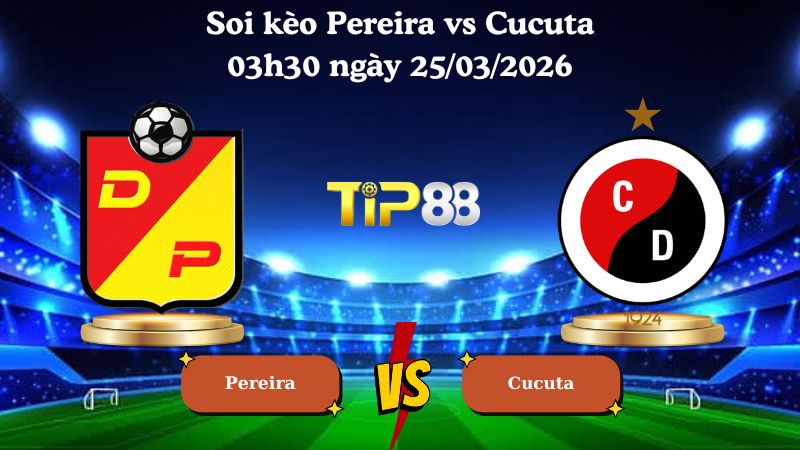 soi kèo Pereira vs Cucuta 03h30 ngày 25/03/2026