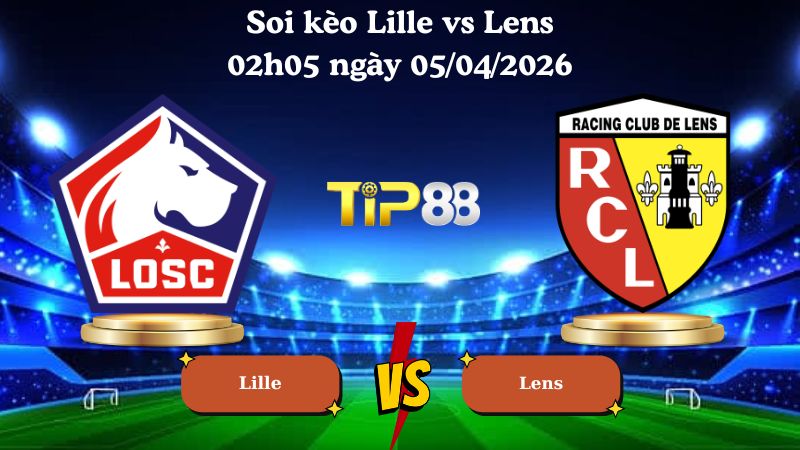 soi kèo Lille vs Lens 02h05 ngày 05/04/2026