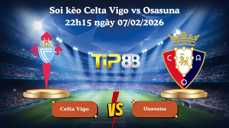 soi kèo Celta Vigo vs Osasuna 22h15 ngày 07/02/2026
