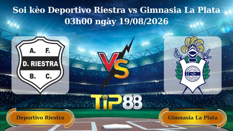 soi kèo Deportivo Riestra vs Gimnasia La Plata 03h00 ngày 19/08/2026