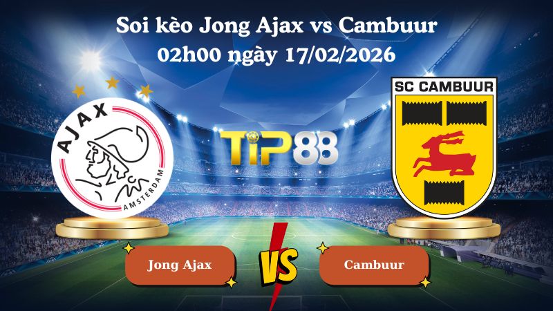 soi kèo Jong Ajax vs Cambuur 02h00 ngày 17/02/2026