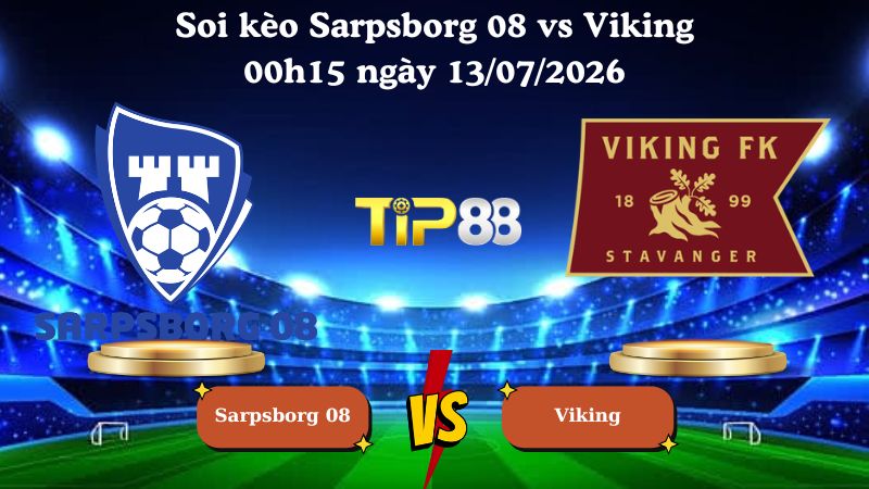 soi kèo Sarpsborg 08 vs Viking 00h15 ngày 13/07/2026