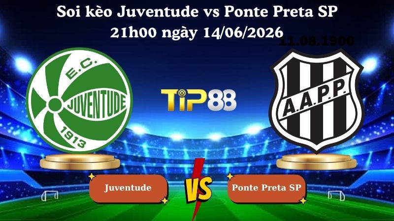soi kèo Juventude vs Ponte Preta SP 21h00 ngày 14/06/2026
