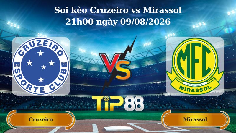 soi kèo Cruzeiro vs Mirassol 21h00 ngày 09/08/2026