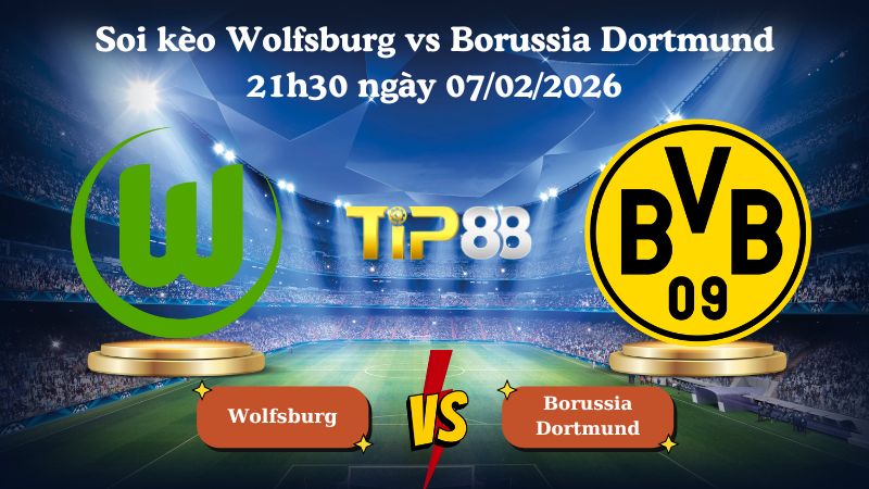 soi kèo Wolfsburg vs Borussia Dortmund 21h30 ngày 07/02/2026