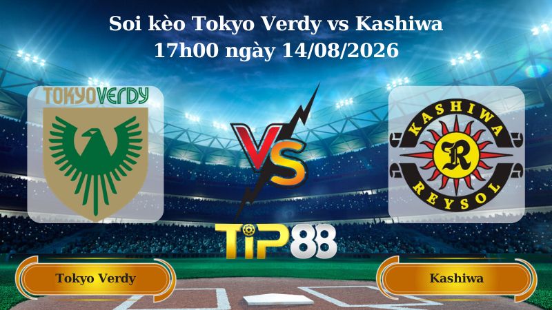 soi kèo Tokyo Verdy vs Kashiwa 17h00 ngày 14/08/2026