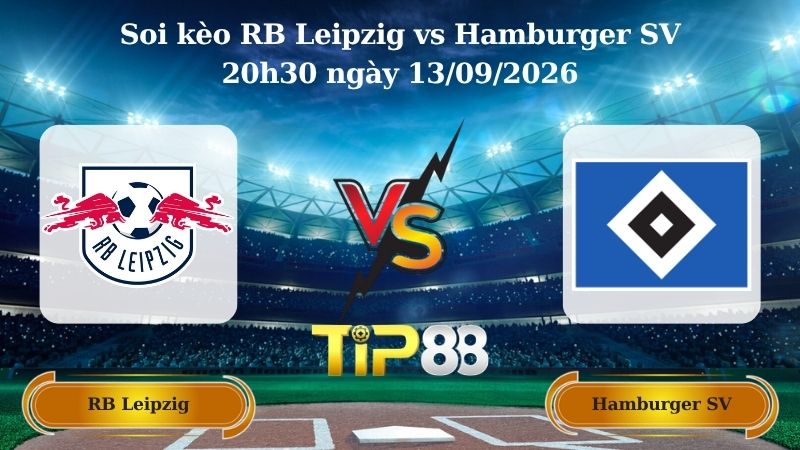 soi kèo RB Leipzig vs Hamburger SV 20h30 ngày 13/09/2026