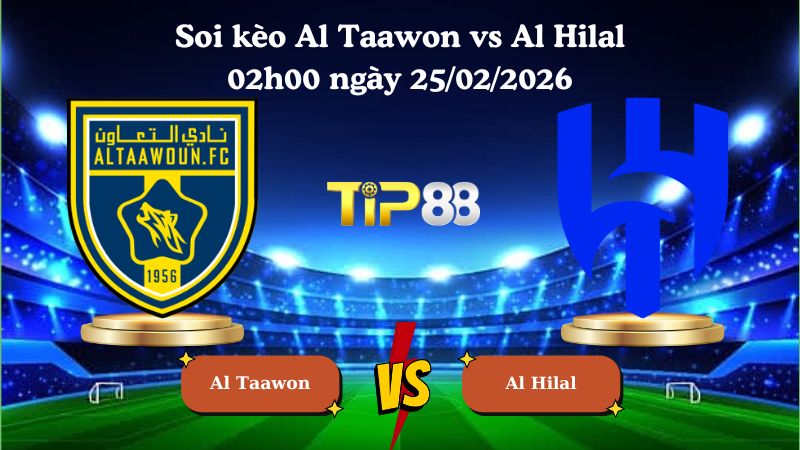 soi kèo Al Taawon vs Al Hilal 02h00 ngày 25/02/2026