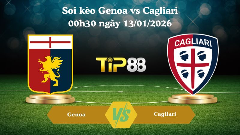 soi kèo Genoa vs Cagliari 00h30 ngày 13/01/2026