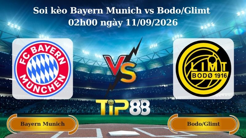 Nhận định soi kèo Bayern Munich vs Bodo/Glimt 02h00 ngày 11/09/2026