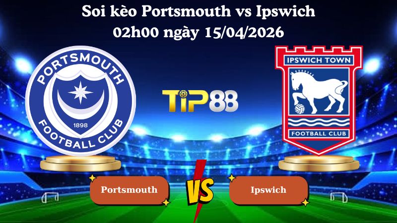 soi kèo Portsmouth vs Ipswich 02h00 ngày 15/04/2026