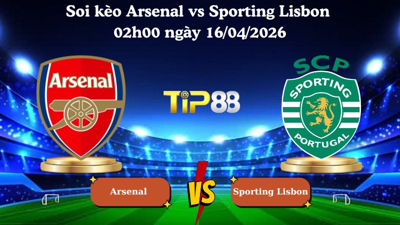 Nhận định soi kèo Arsenal vs Sporting Lisbon 02h00 ngày 16/04/2026
