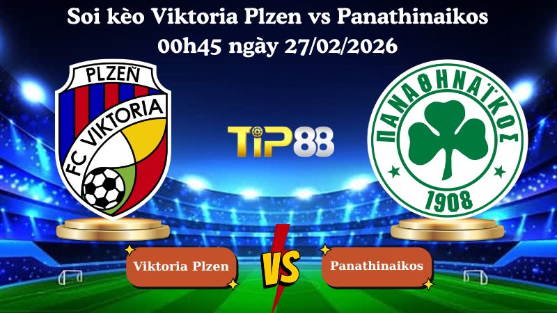 soi kèo Viktoria Plzen vs Panathinaikos 00h45 ngày 27/02/2026