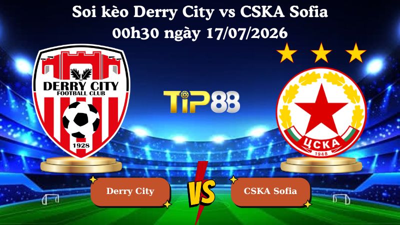soi kèo Derry City vs CSKA Sofia 00h30 ngày 17/07/2026