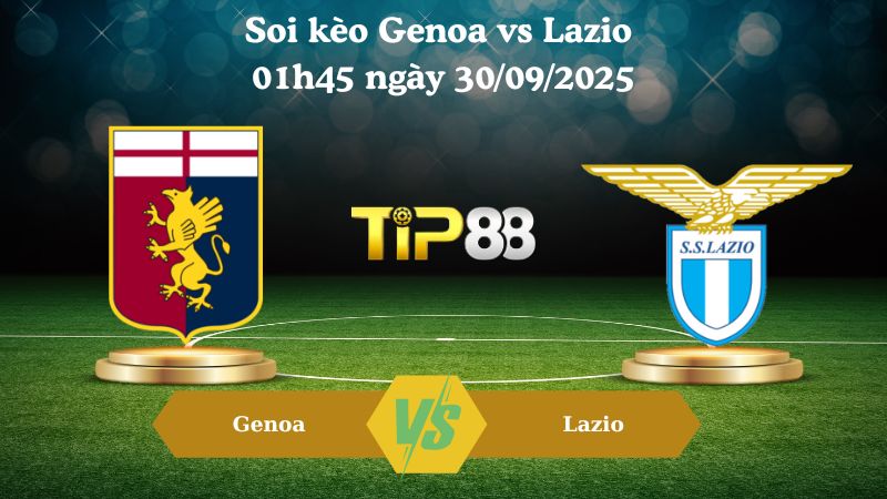 Nhận định soi kèo Genoa vs Lazio 01h45 ngày 30/09/2025