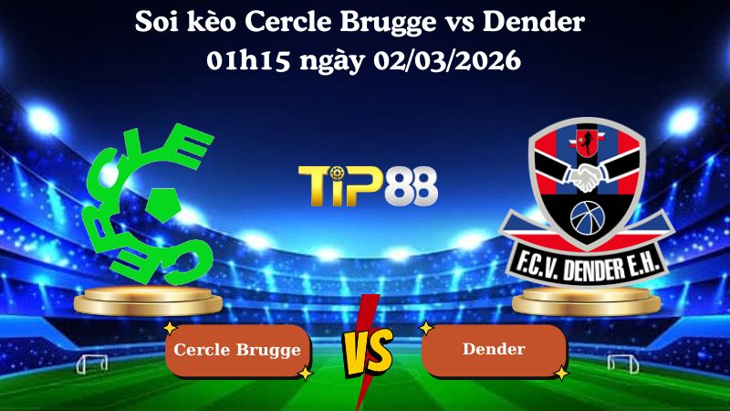 Nhận định soi kèo Cercle Brugge vs Dender 01h15 ngày 02/03/2026