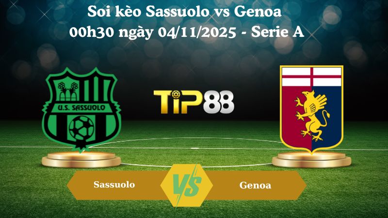 Nhận định soi kèo Sassuolo vs Genoa 00h30 ngày 04/11/2025