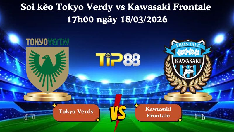 Soi kèo Tokyo Verdy vs Kawasaki Frontale 17h00 ngày 18/03/2026
