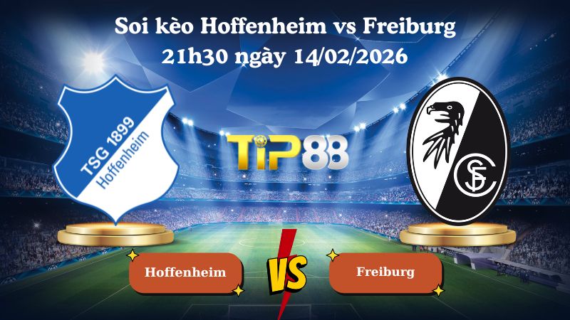 soi kèo Hoffenheim vs Freiburg 21h30 ngày 14/02/2026