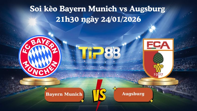 Nhận định soi kèo Bayern Munich vs Augsburg 21h30 ngày 24/01/2026