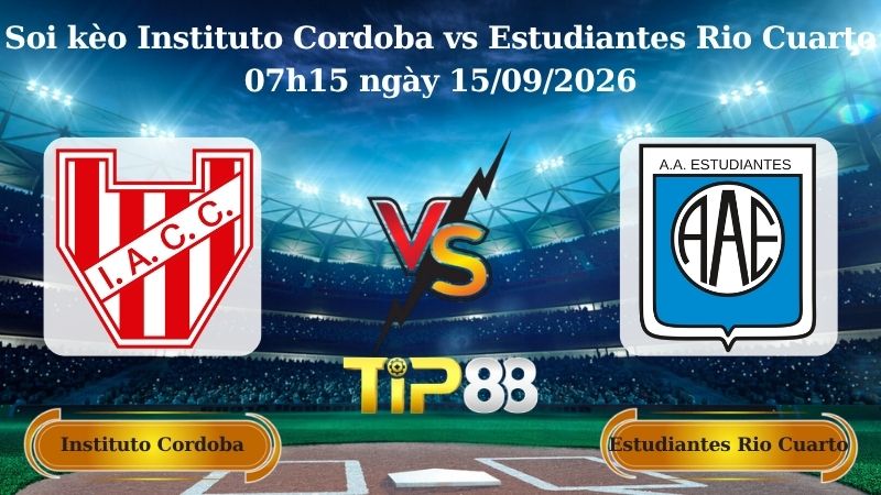 soi kèo Instituto Cordoba vs Estudiantes Rio Cuarto 07h15 ngày 15/09/2026