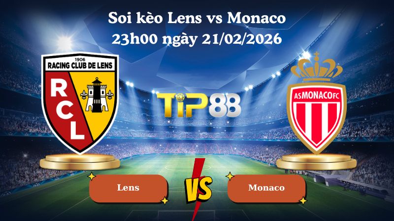 soi kèo Lens vs Monaco 23h00 ngày 21/02/2026
