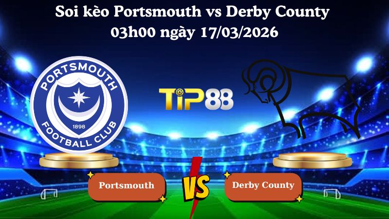 Soi kèo Portsmouth vs Derby County 03h00 ngày 17/03/2026