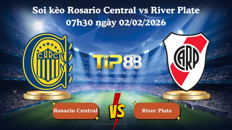 soi kèo Rosario Central vs River Plate 07h30 ngày 02/02/2026