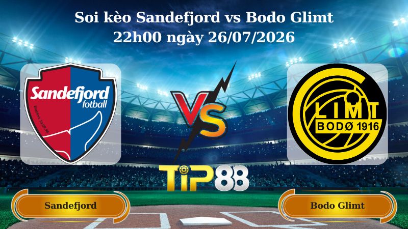 soi kèo Sandefjord vs Bodo Glimt 22h00 ngày 26/07/2026