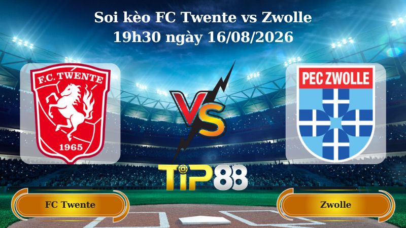 soi kèo FC Twente vs Zwolle 19h30 ngày 16/08/2026