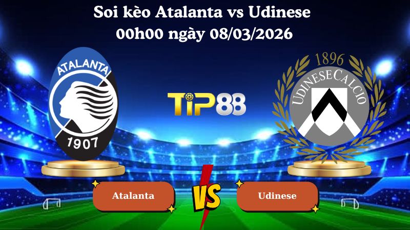 soi kèo Atalanta vs Udinese 00h00 ngày 08/03/2026